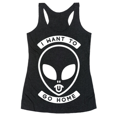 I Want To Go Home Racerback Tank Top