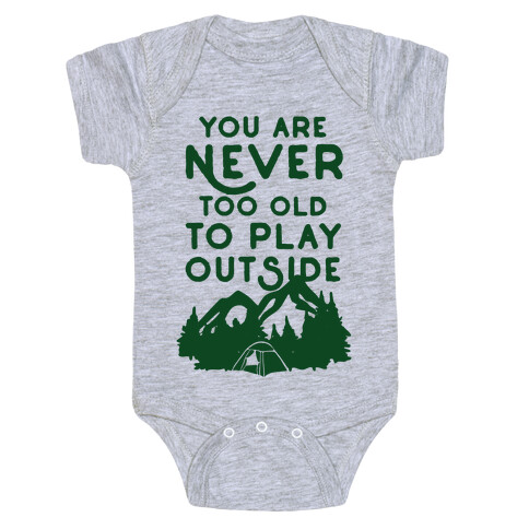You Are Never Too Old To Play Outside Baby One-Piece