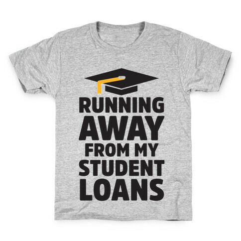 Running Away From My Student Loans Kids T-Shirt