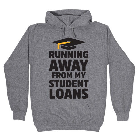Running Away From My Student Loans Hooded Sweatshirt