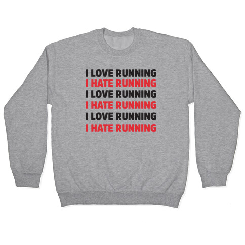 I Love Running I Hate Running Pullover