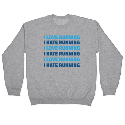 I Love Running I Hate Running Pullover