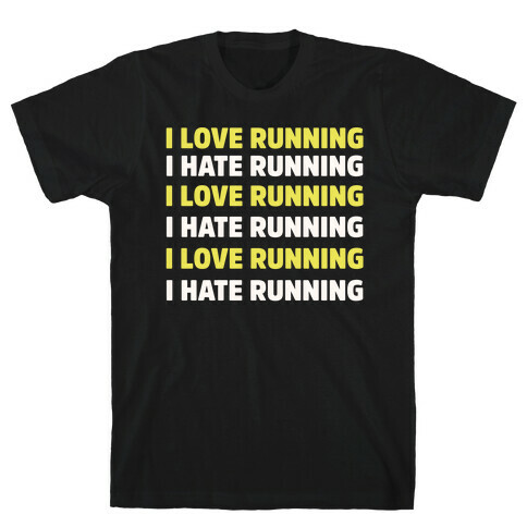 I Love Running I Hate Running T-Shirt