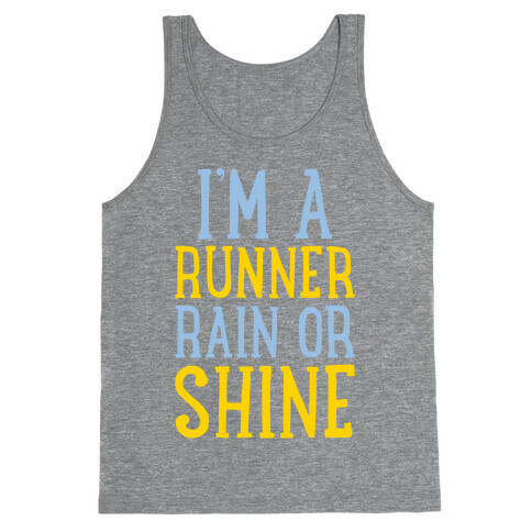 I'm A Runner, Rain Or Shine Tank Top
