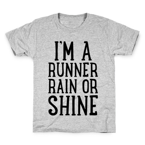 I'm A Runner, Rain Or Shine Kids T-Shirt