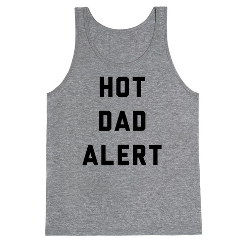 Hot Dad Alert Tank Top