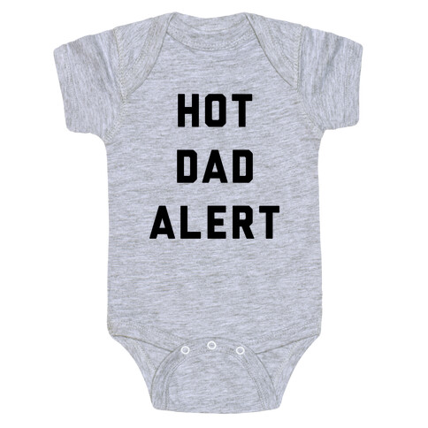 Hot Dad Alert Baby One-Piece