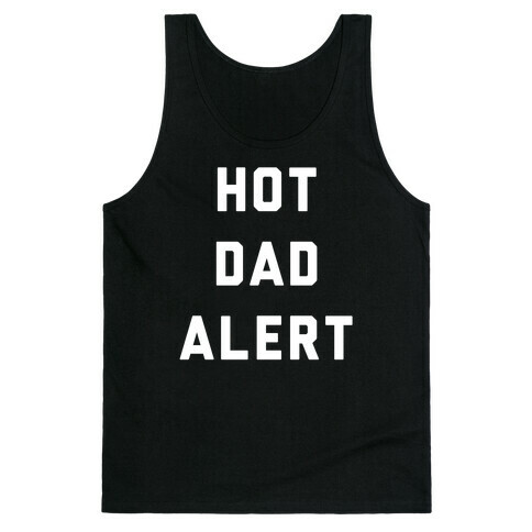 Hot Dad Alert Tank Top