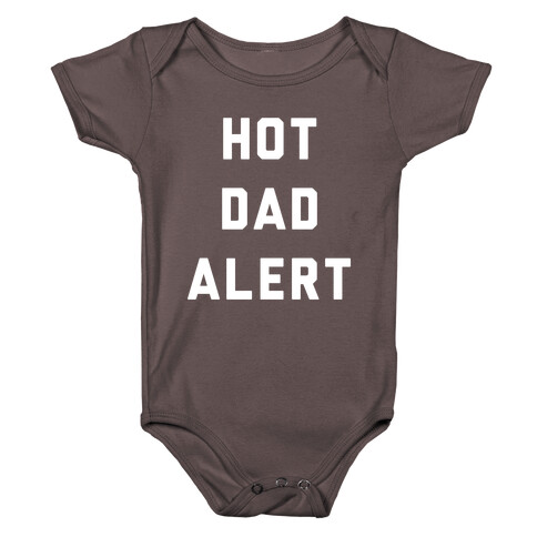 Hot Dad Alert Baby One-Piece