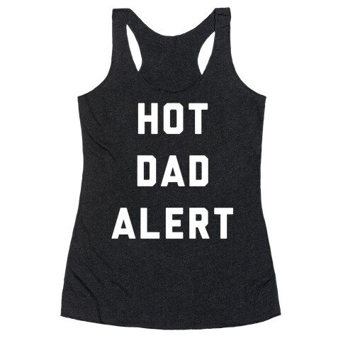 Hot Dad Alert Racerback Tank Top