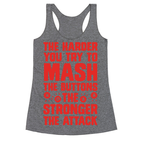 The Harder You Try To Mash Buttons Racerback Tank Top