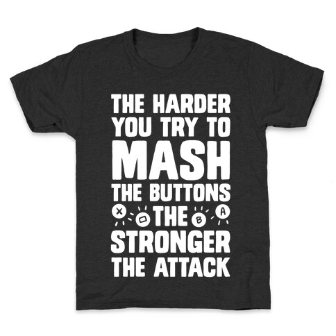 The Harder You Try To Mash Buttons Kids T-Shirt