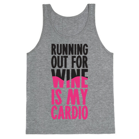 Running Out For Wine Is My Cardio Tank Top