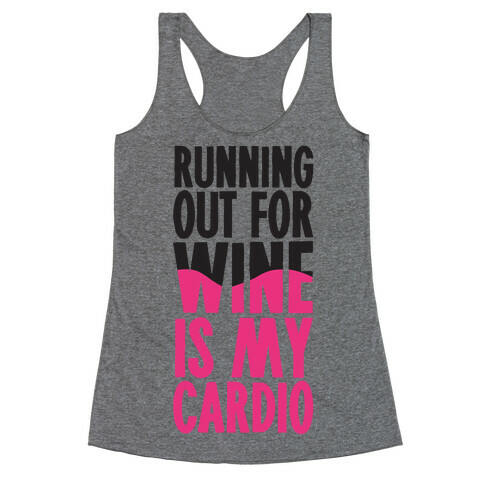 Running Out For Wine Is My Cardio Racerback Tank Top