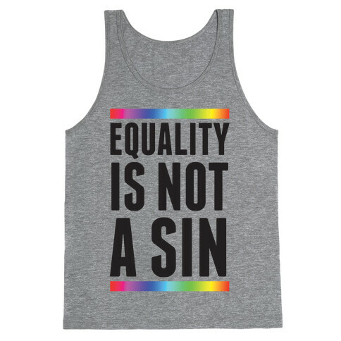 Equality Is Not A Sin Tank Top