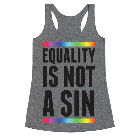 Equality Is Not A Sin Racerback Tank Top
