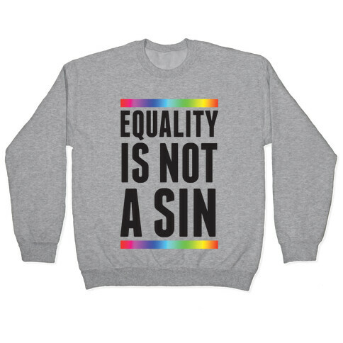 Equality Is Not A Sin Pullover