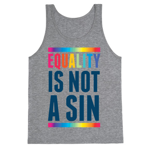 Equality Is Not A Sin Tank Top