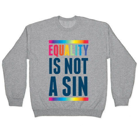 Equality Is Not A Sin Pullover