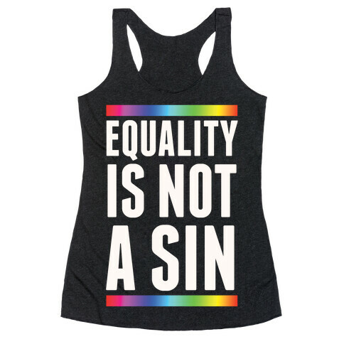 Equality Is Not A Sin Racerback Tank Top
