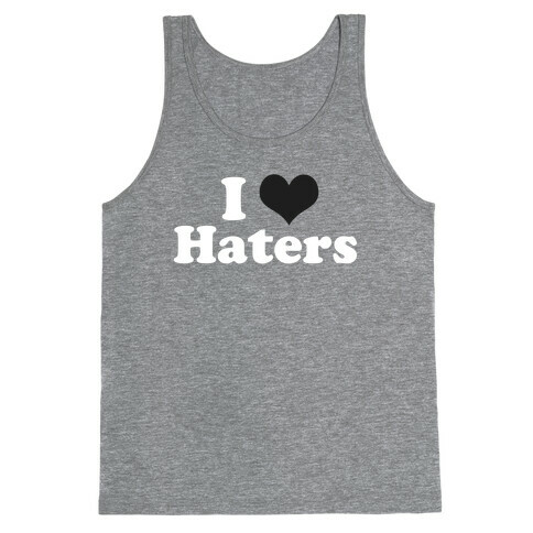 I (HEART) Haters Tank Top