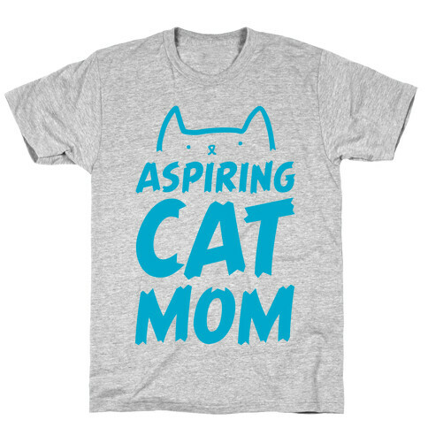 Aspiring Cat Mom T-Shirt
