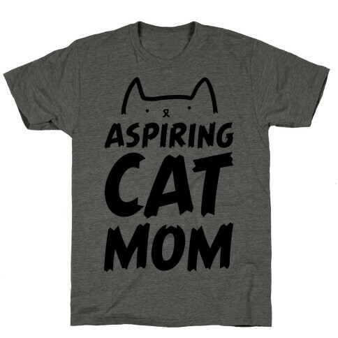 Aspiring Cat Mom T-Shirt