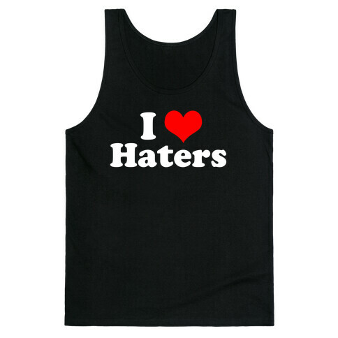 I Love Haters Tank Top