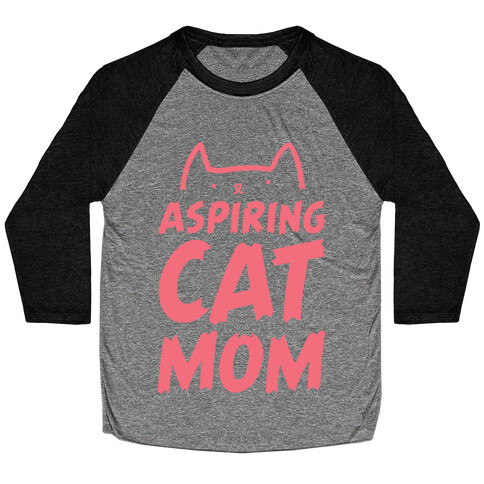 Aspiring Cat Mom Baseball Tee