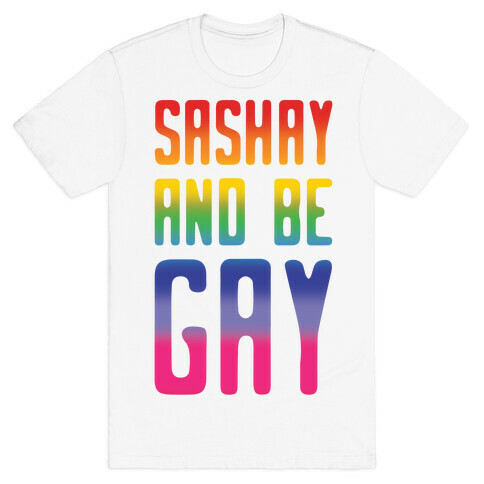 Sashay and Be Gay T-Shirt