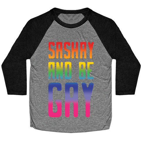 Sashay and Be Gay Baseball Tee