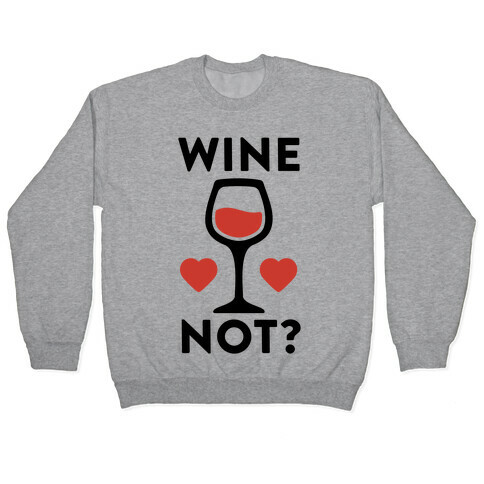 Wine Not? Pullover