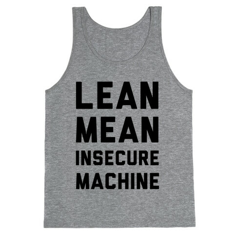 Lean Mean Insecure Machine Tank Top