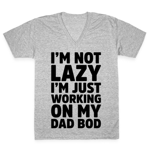 Working On My Dad Bod V-Neck Tee Shirt