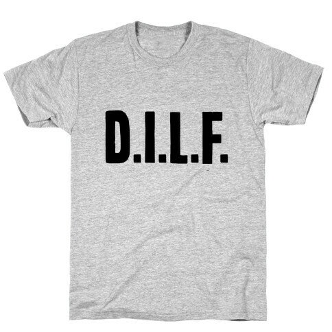 D.I.L.F. T-Shirt