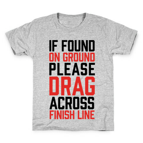 If Found On Ground Please Drag Across Finish Line Kids T-Shirt