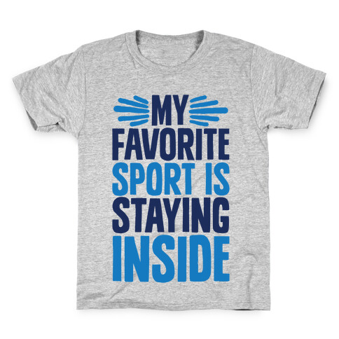 My Favorite Sport Is Staying Inside Kids T-Shirt