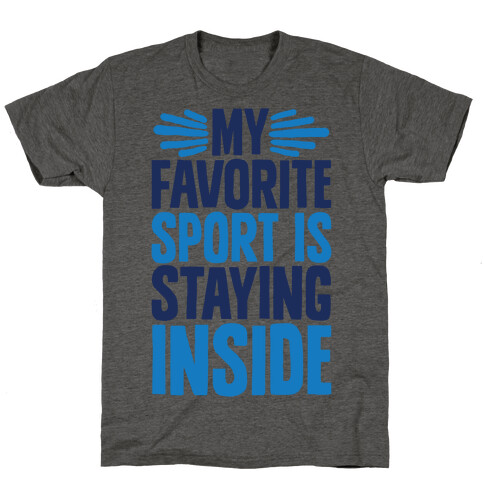 My Favorite Sport Is Staying Inside T-Shirt