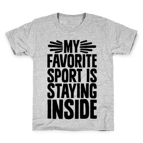 My Favorite Sport Is Staying Inside Kids T-Shirt