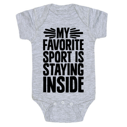 My Favorite Sport Is Staying Inside Baby One-Piece