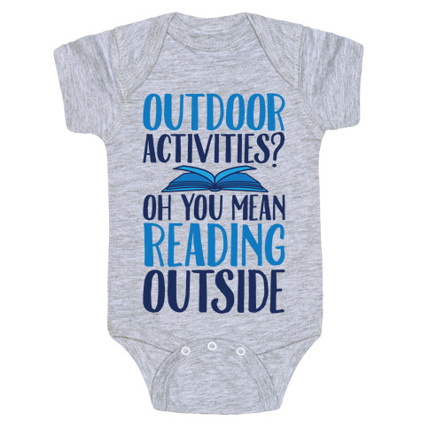 Outdoor Activities? Oh You Mean Reading Outside Baby One-Piece