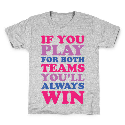 If You Play For Both Teams You'll Always Win Kids T-Shirt