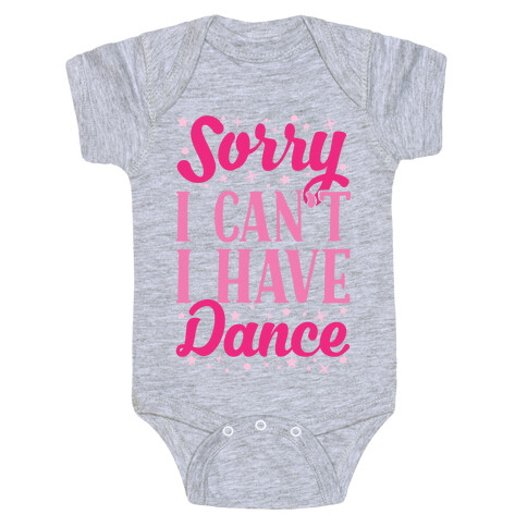 Sorry I Can't I Have Dance Baby One-Piece