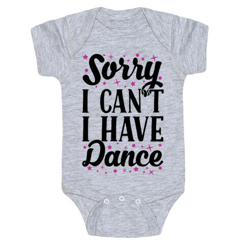 Sorry I Can't I Have Dance Baby One-Piece