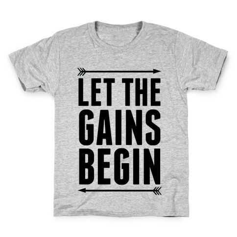 Let The Gains Begin Kids T-Shirt