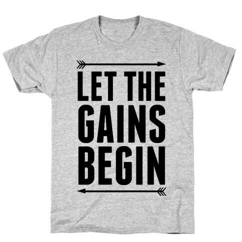 Let The Gains Begin T-Shirt