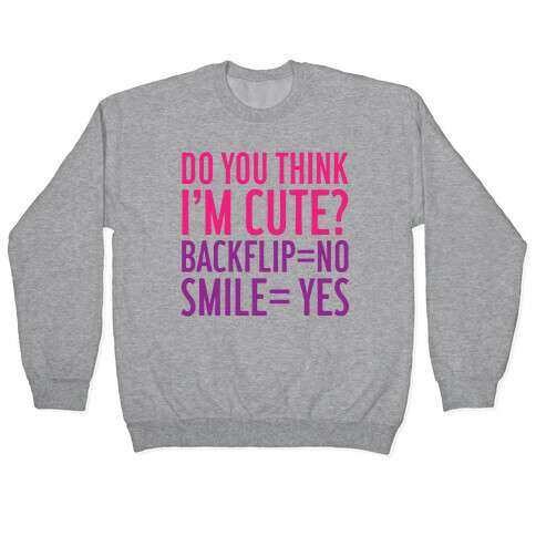 Do You Think I'm Cute Pullover