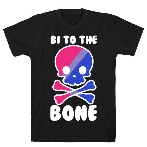 Bi to the Bone T-Shirt