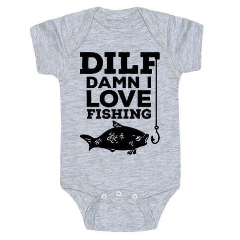 DILF (Damn I Love Fishing) Baby One-Piece