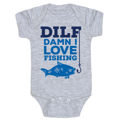 DILF (Damn I Love Fishing) Baby One-Piece